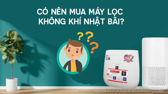 Có nên đầu tư vào máy lọc không khí Nhật đã cũ không?