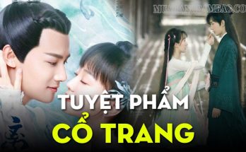 Dòng phim cổ trang Trung Quốc đang được khán giả Việt Nam rất yêu thích