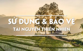 Cách sử dụng và bảo vệ tài nguyên thiên nhiên