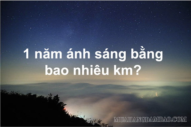 Cách quy đổi 1 năm ánh sáng sang km vô cùng đơn giản