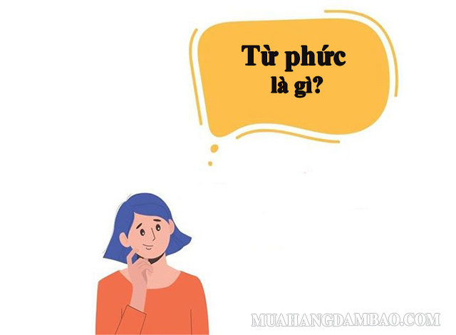 Từ phức - 2 hay nhiều tiếng tạo thành