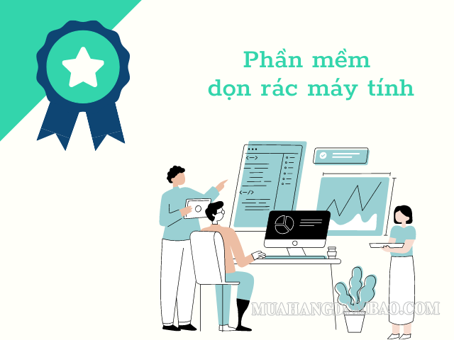 Các phần mềm dọn rác máy tính